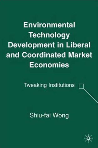 Environmental Technology Development in Liberal and Coordinated Market Economies