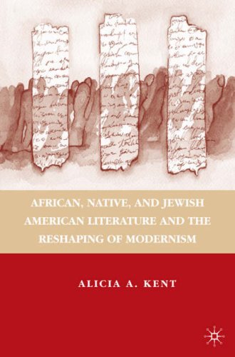 African, Native, and Jewish American Literature and the Reshaping of Modernism