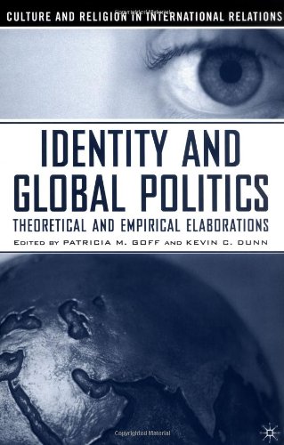 Identity and Global Politics : Theoretical and Empirical Elaborations.