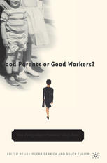 Good Parents or Good Workers? : How Policy Shapes Families' Daily Lives.