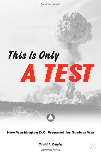 This is only a test : how Washington D.C. prepared for nuclear war