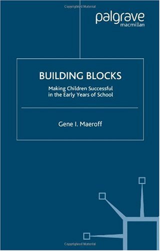 Building blocks : making children successful in the early years of school