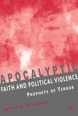 Apocalyptic faith and political violence : prophets of terror