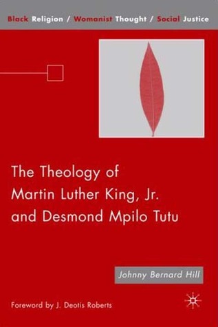 The Theology of Martin Luther King, Jr. and Desmond Mpilo Tutu