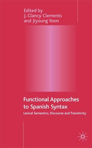 Functional Approaches to Spanish Syntax