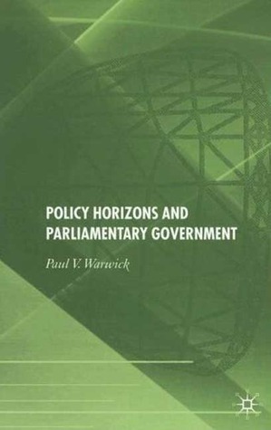 Policy Horizons and Parliamentary Government