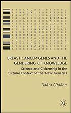 Breast Cancer Genes and the Gendering of Knowledge