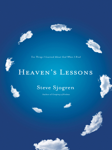 Heaven's lessons : ten things I learned about God when I died