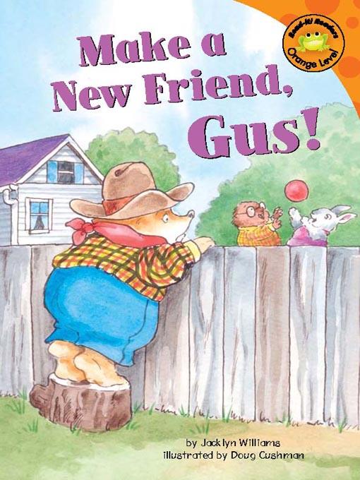 Make a New Friend, Gus!