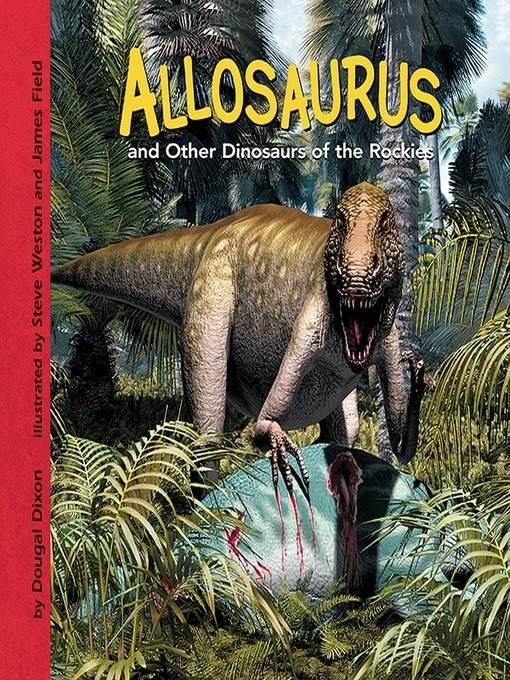Allosaurus and Other Dinosaurs of the Rockies