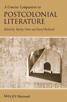 A Concise Companion To Postcolonial Literature (Concise Companions To Literature And Culture)
