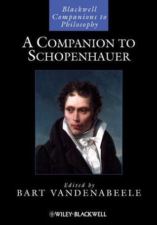 Companion To Schopenhauer (Blackwell Companions To Philosophy)