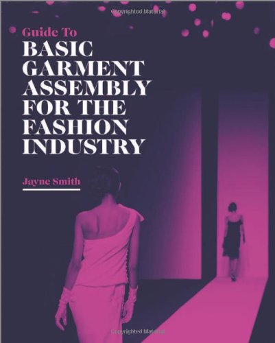 Guide to Basic Garment Assembly for the Fashion Industry
