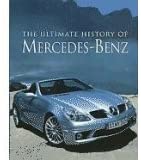 The Ultimate History Of Mercedes-Benz