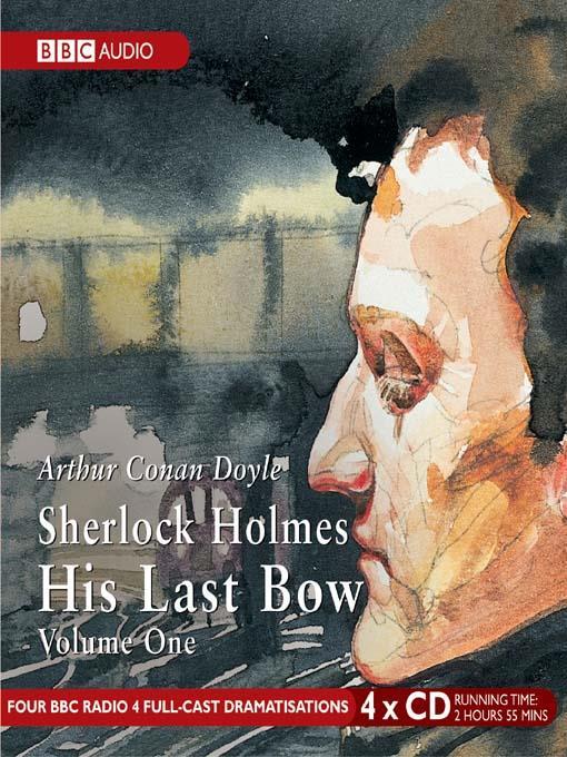 Sherlock Holmes His Last Bow, Volume 1