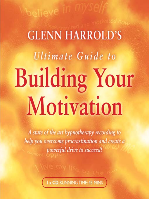 Glenn Harrold's Ultimate Guide to Building Your Motivation