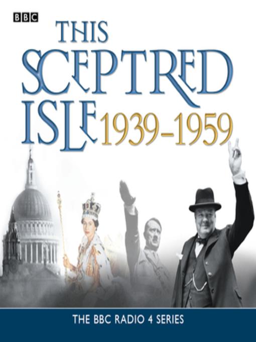 This Sceptred Isle  the Twentieth Century 1939-1959