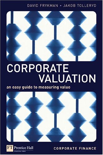 Corporate valuation : an easy guide to measuring value