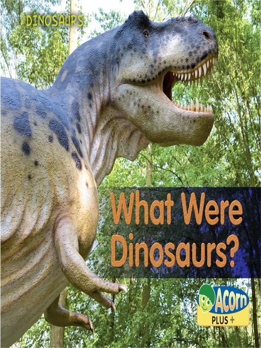 What Were Dinosaurs?