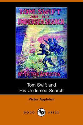 Tom Swift and His Undersea Search, Or, the Treasure on the Floor of the Atlantic