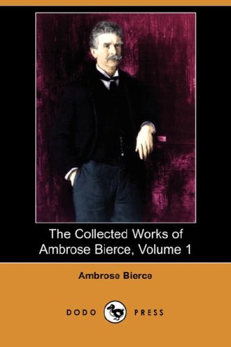 The Collected Works Of Ambrose Bierce, Volume 1