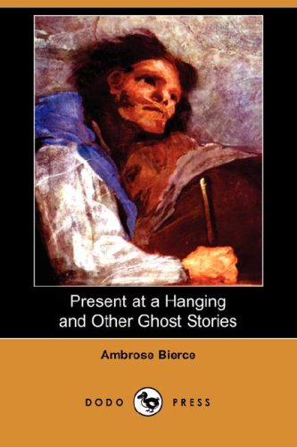 Present at a Hanging and Other Ghost Stories