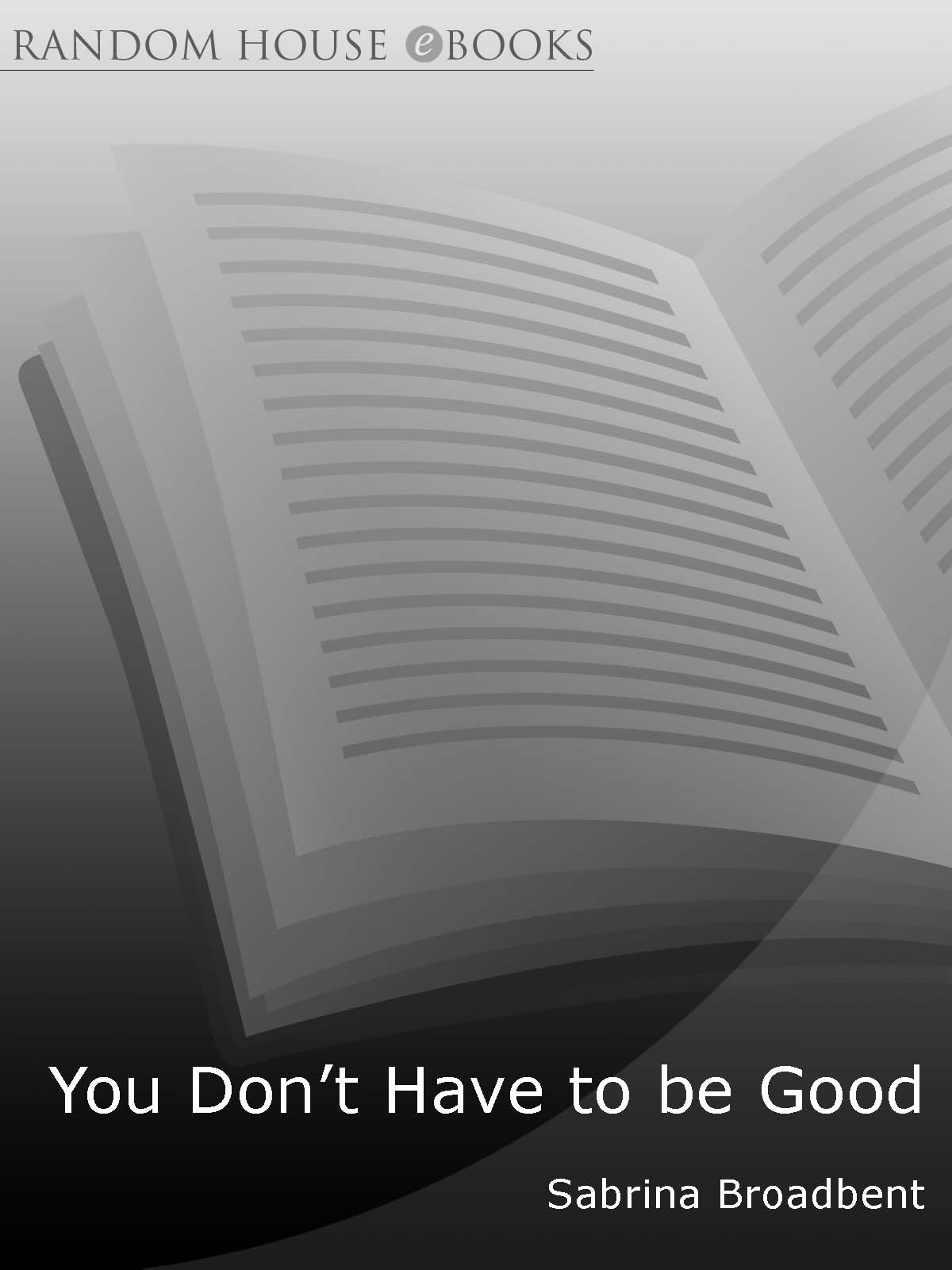 You Don't Have to be Good