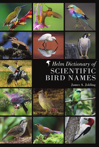 The Helm Dictionary of Scientific Bird Names