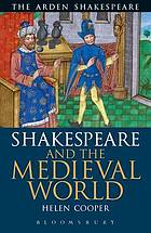 Shakespeare and the medieval world