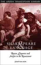 Shakespeare and language : reason, eloquence and artifice in the Renaissance