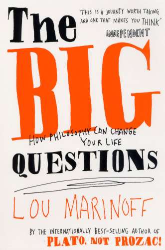 The Big Questions : How Philosophy Can Change Your Life