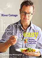 River Cottage Light and Easy Every Day!