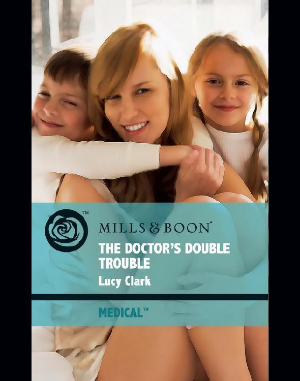 The Doctor's Double Trouble (Mills &amp; Boon Medical)