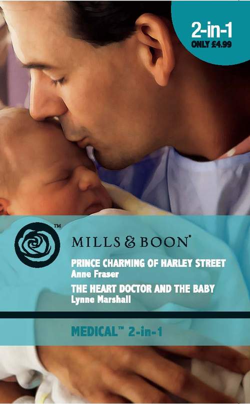 Prince Charming of Harley Street; The Heart Doctor and the Baby