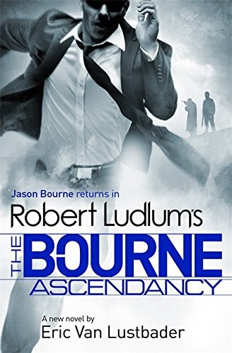 Robert Ludlum's The Bourne ascendancy : a new Jason Bourne novel