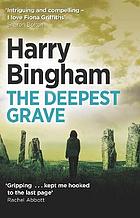 The Deepest Grave : Fiona Griffiths Crime Thriller Series Book 6