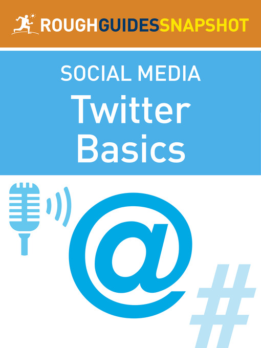 The Rough Guide Snapshot to Social Media: Twitter Basics