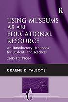 Using Museums as an Educational Resource