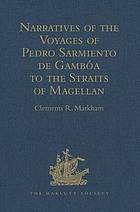 Narratives of the Voyages of Pedro Sarmiento de Gamb�a to the Straits of Magellan