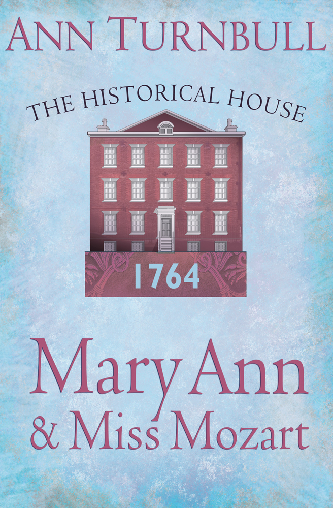 Mary Ann and Miss Mozart : the Historical House.