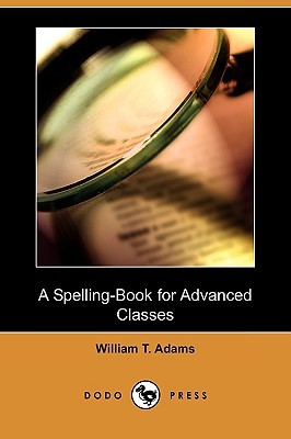 A Spelling-Book for Advanced Classes