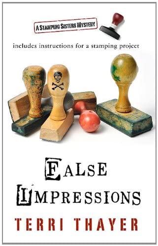 False Impressions (A Stamping Sisters Mystery)