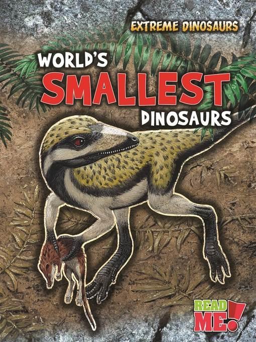 World's Smallest Dinosaurs