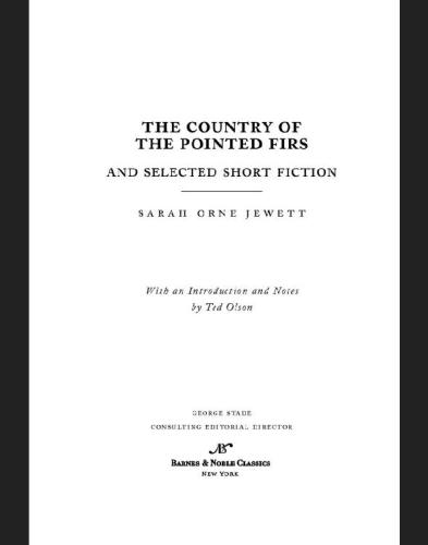 The Country of the Pointed Firs and Selected Short Fiction