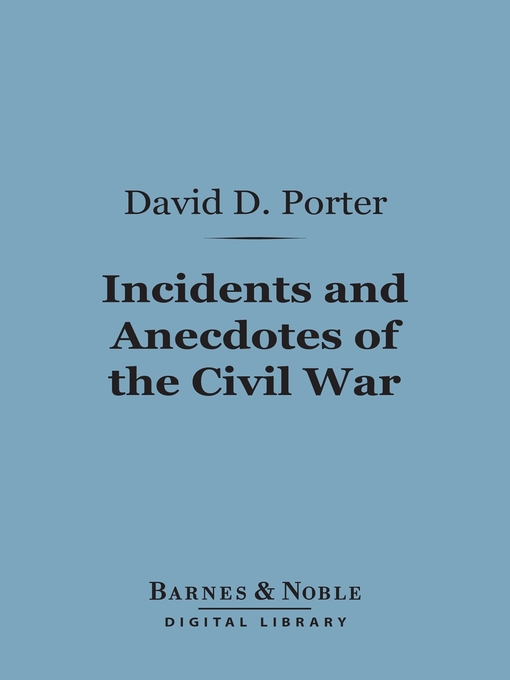 Incidents and Anecdotes of the Civil War