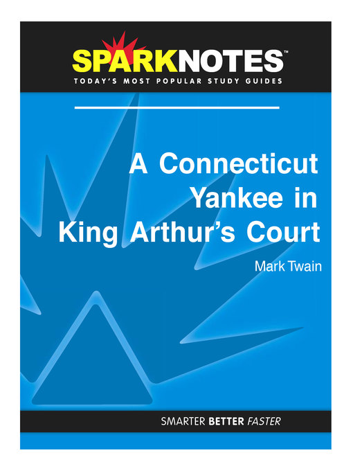 A Connecticut Yankee in King Arthur's Court: SparkNotes Literature Guide