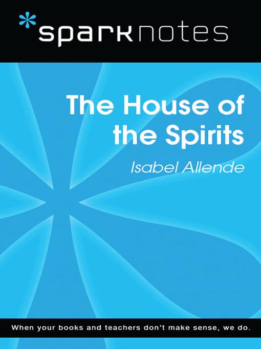 The House of the Spirits: SparkNotes Literature Guide