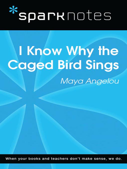 I Know Why the Caged Bird Sings: SparkNotes Literature Guide