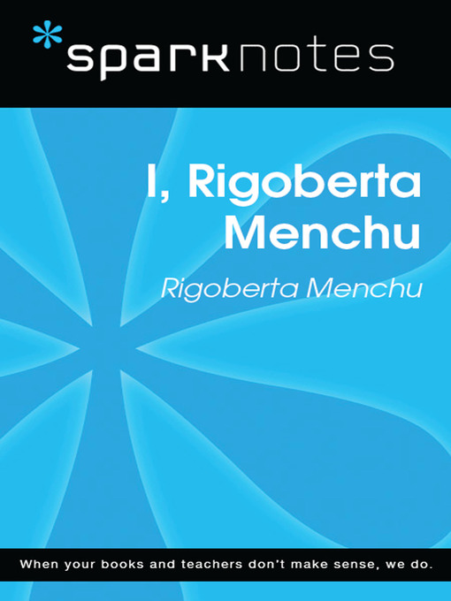 I, Rigoberta Menchu: SparkNotes Literature Guide