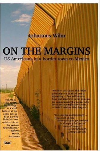 On the Margins - Us Americans in a Border Town to Mexico